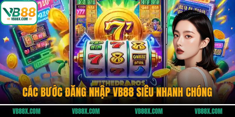 Đăng Nhập VB88 Các bước đăng nhập VB88 siêu nhanh chóng