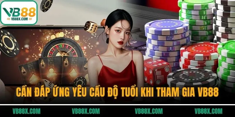 VB88 shengyuan – Nền Tảng VB88.COM Trang Chủ Chính Thức T4/2026 Cần đáp ứng yêu cầu độ tuổi khi tham gia VB88