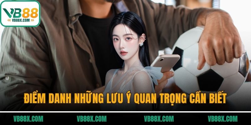 Rút Tiền VB88 Điểm danh những lưu ý quan trọng cần biết