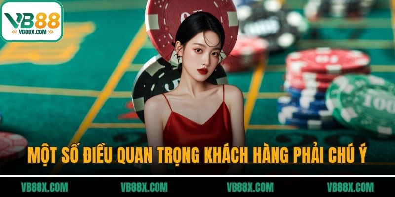 Nạp Tiền VB88 Một số điều quan trọng khách hàng phải chú ý