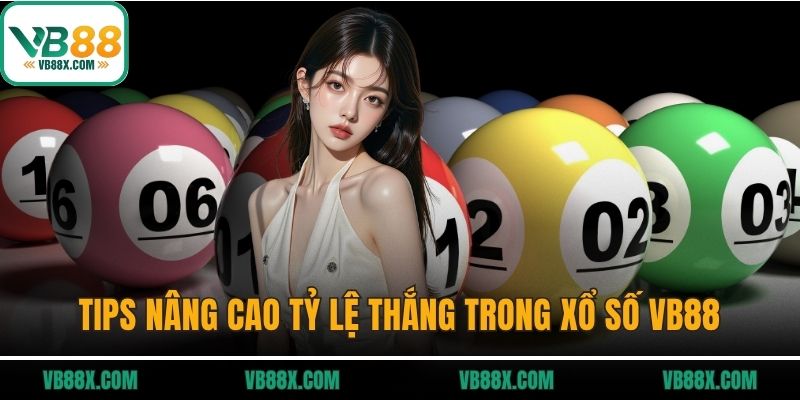 Xổ số VB88 Tips nâng cao tỷ lệ thắng trong xổ số VB88